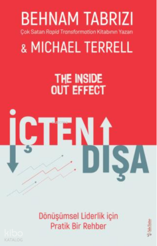 İçten Dışa;Dönüşümsel Liderlik için Pratik Bir Rehber