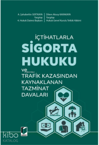 İçtihatlarla Sigorta Hukuku ve Trafik Kazasından Kaynaklanan Tazminat 