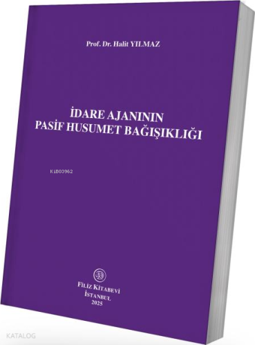İdare Ajanının Pasif Husumet Bağışıklığı | Halit Yılmaz | Filiz Kitabe