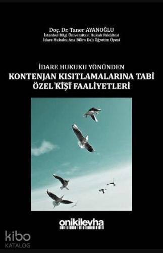 İdare Huku Yönünden Kontenjan Kısıtlamalarına Tabi Özel Kişi Faaliyetleri