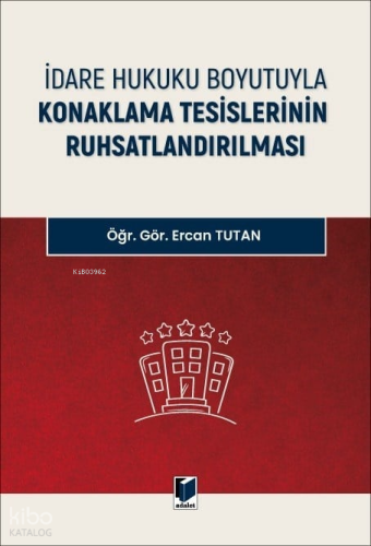 İdare Hukuku Boyutuyla Konaklama Tesislerinin Ruhsatlandırılması