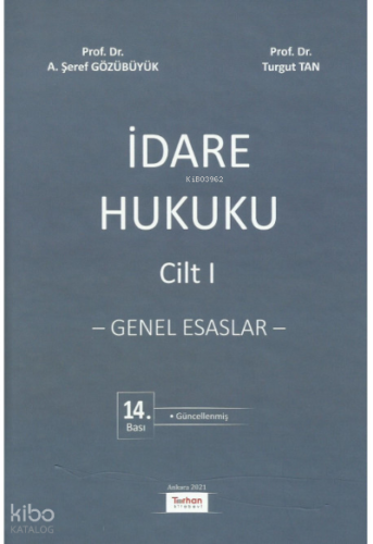 İdare Hukuku – Genel Esaslar – Cilt 1 | A. Şeref Gözübüyük | Turhan Ki