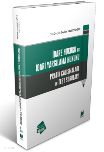 İdare Hukuku ve İdari Yargılama Hukuku Pratik Çalışmaları ve Test Soruları
