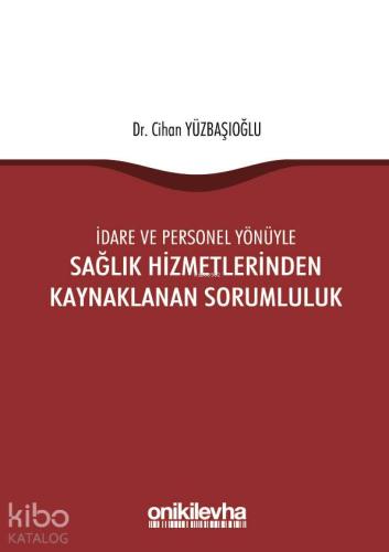 İdare ve Personel Yönüyle Sağlık Hizmetlerinden Kaynaklanan Sorumluluk