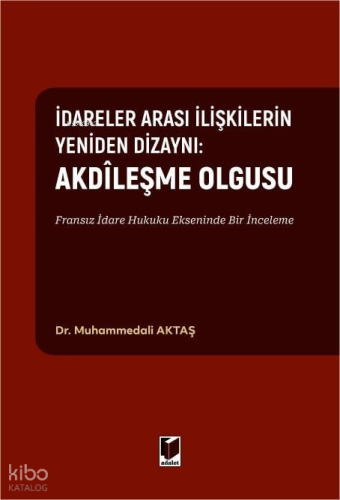 İdareler Arası İlişkilerin Yeniden Dizaynı; Akdileşme Olgusu Fransız İ