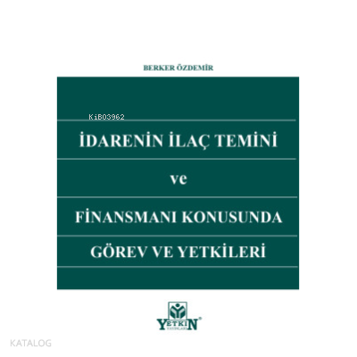 İdarenin İlaç Temini ve Finansmanı Konusunda Görev ve Yetkileri