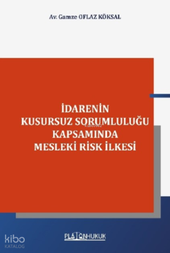 İdarenin Kusursuz Sorumluluğu Kapsamında Mesleki Risk İlkesi