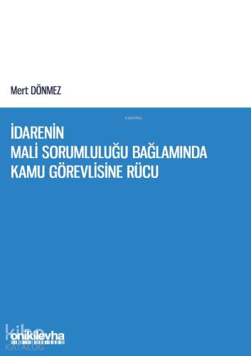 İdarenin Mali Sorumluluğu Bağlamında Kamu Görevlisine Rücu