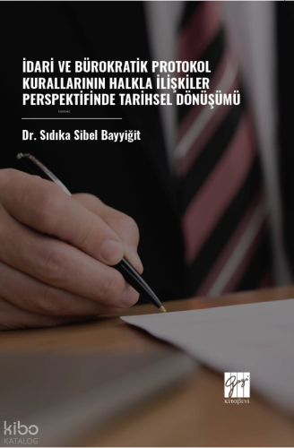 İdari Ve Bürokratik Protokol Kurallarının Halkla İlişkiler Perspektifinde Tarihsel Dönüşümü