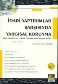 İdari Yaptırımlar Karşısında Yargısal Korunma; İdari Ceza Hukuku ve İdari Cezalara Karşı Başvuru