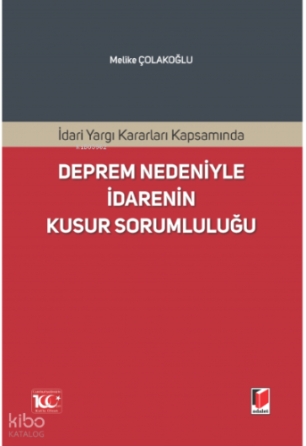 İdari Yargı Kararları Kapsamında Deprem Nedeniyle İdarenin Kusur Sorumluluğu