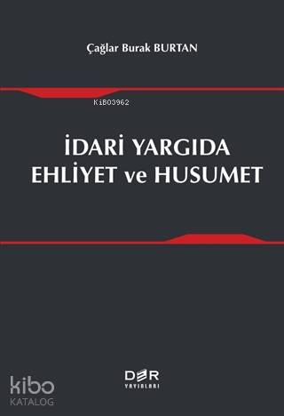 İdari Yargıda Ehliyet ve Husumet | Çağlar Burak Burtan | Der Yayınları