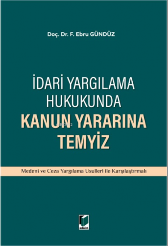 İdari Yargılama Hukukunda Kanun Yararına Temyiz