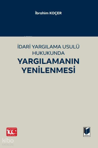 İdari Yargılama Usulü Hukukunda Yargılamanın Yenilenmesi
