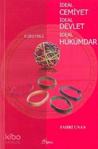 İdeal Cemiyet İdeal Devlet İdeal Hükümdar; Kınalızade Ali'nin Medinetül Fazılası