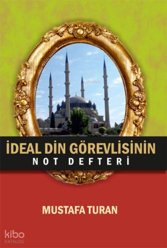 İdeal Din Görevlisinin Not Defteri