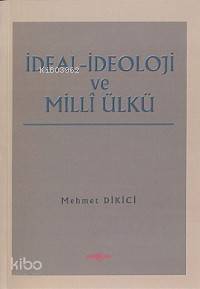 İdeal İdeoloji ve Milli Ülkü