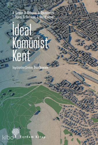 İdeal Komünist Kent | A. Gutnov | Yordam Kitap