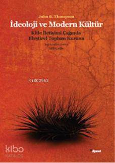 İdeoloji ve Modern Kültür; Kitle İletişim Çağında Eleştirel Toplum Kuramı