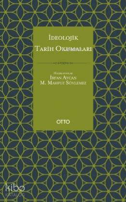 İdeolojik Tarih Okumaları; Cahız, İbn Sellâm el-İbâdî, İbn Teymiyye, Makrizî, Tabersî Örneği