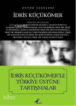 İdris Küçükömer'le Türkiye Üstüne Tartışmalar | İdris Küçükömer | Prof