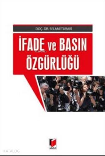 İfade Ve Basın Özgürlüğü | Selami Turabi | Adalet Yayınevi