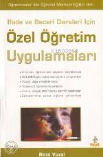 İfade ve Beceri Dersleri İçin; Özel Öğretim Uygulamaları | Birol Vural