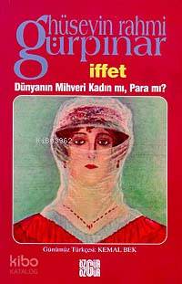 İffet Dünyanın Mihveri Kadın Mı? Para Mı? | Hüseyin Rahmi Gürpınar | Ö