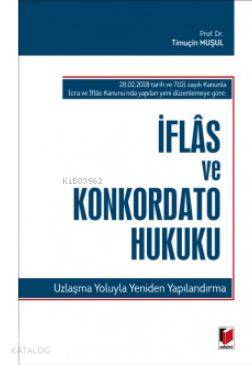 İflas ve Konkordato Hukuku; Uzlaşma Yoluyla Yeniden Yapılandırma