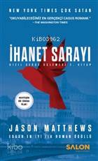 İhanet Sarayı Kızıl Serçe Üçlemesi 2. Kitap | Jason Matthews | Salon Y