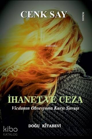 İhanet ve Ceza; Vicdanın Opsesyona Karşı Savaşı