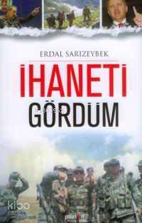 İhaneti Gördüm | Erdal Sarızeybek | Pozitif Yayınları