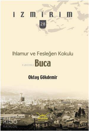 Ihlamur ve Fesleğen Kokulu Buca | Oktay Gökdemir | Heyamola Yayınları
