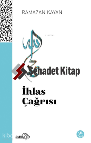 İhlas Çağrısı | Ramazan Kayan | Sahra Kitap