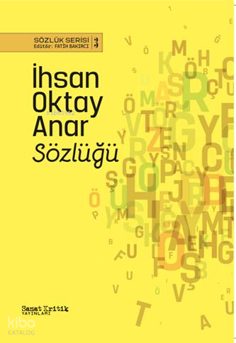 İhsan Oktay Anar Sözlüğü;Sözlük Serisi - 3