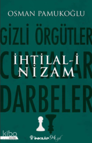 İhtilal-i Nizam;Gizli Örgütler, Cuntalar ve Darbeler