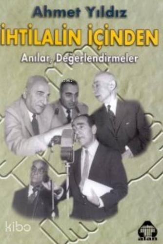 İhtilalin İçinden; Anılar Değerlendirmeler