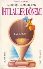 İhtilaller Dönemi | Abdurrahman Dilipak | Beyan Yayınları