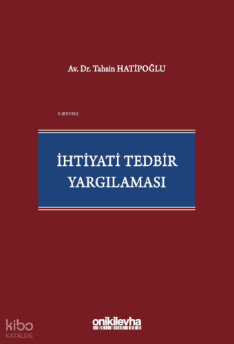 İhtiyati Tedbir Yargılaması | Tahsin Hatipoğlu | On İki Levha Yayıncıl