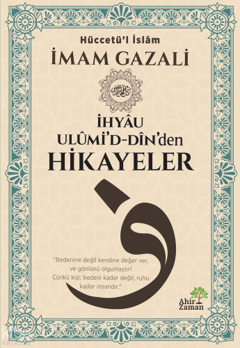 İhyâu Ulûmi’d-Dîn’den Hikayeler | İmam Gazali | Ahir Zaman Yayınevi