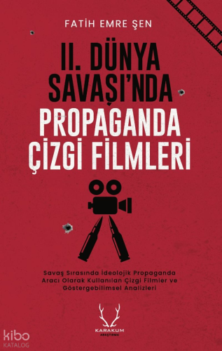 II. Dünya Savaşı'nda Propaganda Çizgi Filmleri;Savaş Sırasında İdeolojik Propaganda Aracı Olarak Kullanılan Çizgi Filmler ve Göstergebilimsel Analizleri