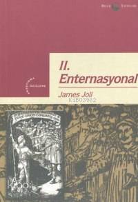 II. Enternasyonal 1889-1914 | James Joll | Belge Yayınları