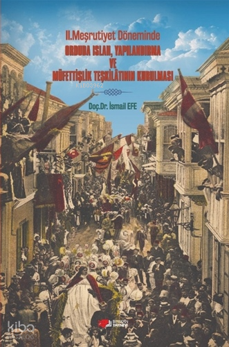 II. Meşrutiyet Döneminde Orduda Islah, Yapılandırma ve Müfettişlik Teş