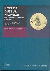 II. Tertip Düstur Kılavuzu: Osmanlı Devlet Mevzuatı (1908-1922) | Mehm