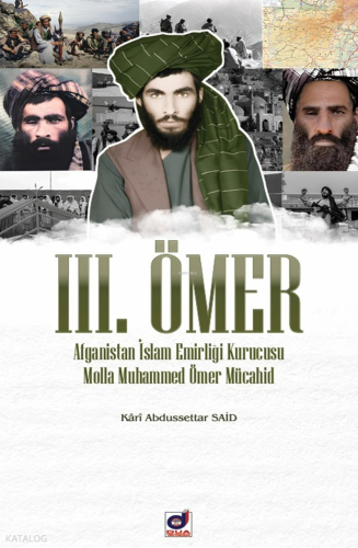 III. Ömer;Afganistan İslam Emirliği Kurucusu Molla Ömer Mücahid | Kârî