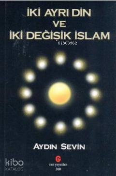 İki Ayrı Din ve İki Değişik İslam