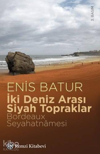 İki Deniz Arası Siyah Topraklar; Bordeaux Seyahatnâmesi