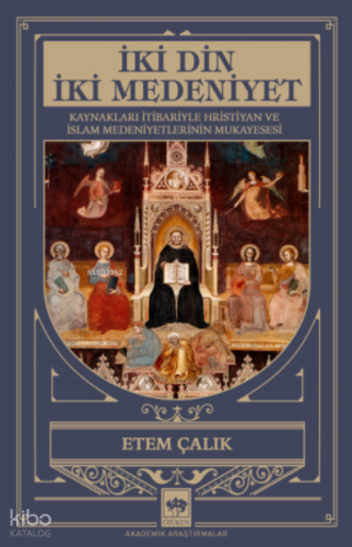 İki Din İki Medeniyet | Etem Çalık | Ötüken Neşriyat