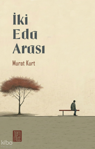 İki Eda Arası (Ciltli) | Murat Kurt | Temmuz Kitap