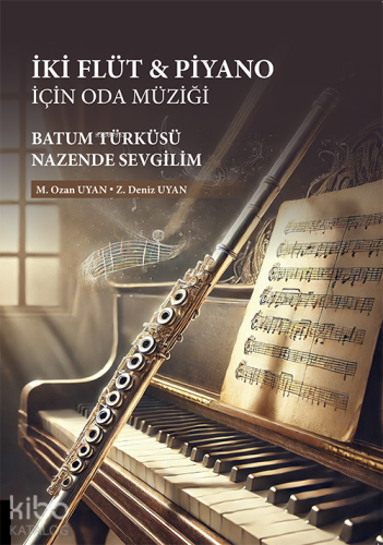 İki Flüt ve Piyano için Oda Müziği;Batum Türküsü - Nazende Sevgilim